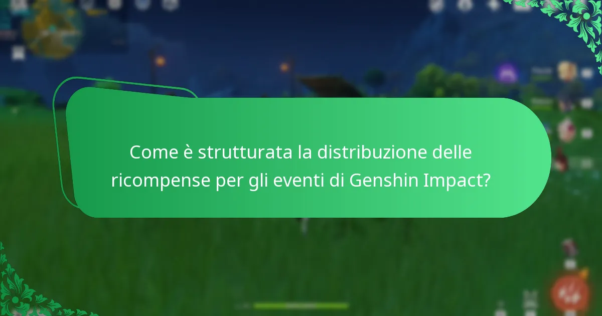 Come è strutturata la distribuzione delle ricompense per gli eventi di Genshin Impact?