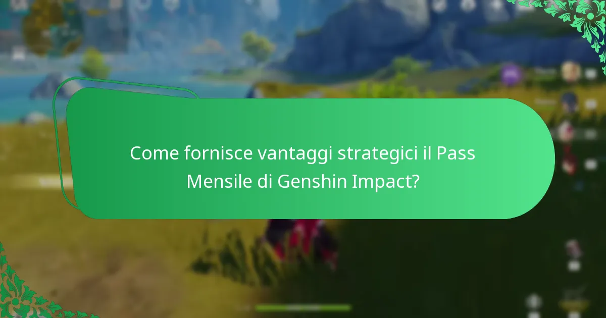 Quali sono i benefici a lungo termine del Pass Mensile di Genshin Impact?