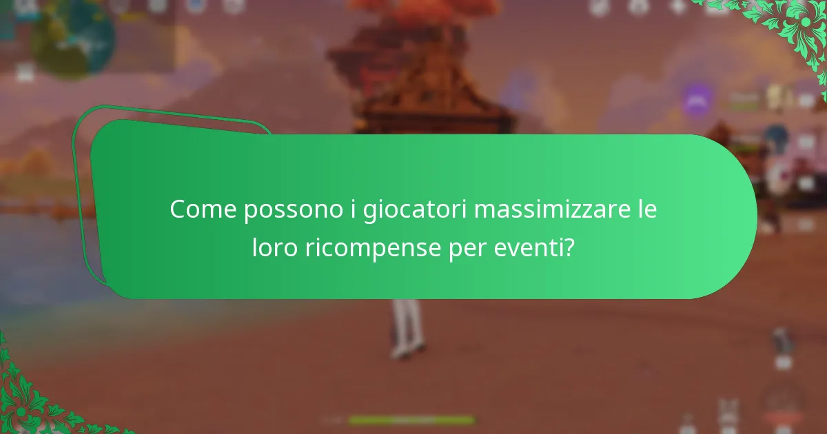 Come possono i giocatori massimizzare le loro ricompense per eventi?