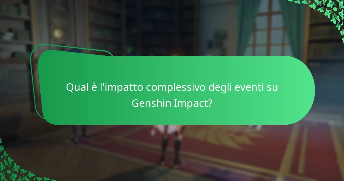 Qual è l’impatto complessivo degli eventi su Genshin Impact?