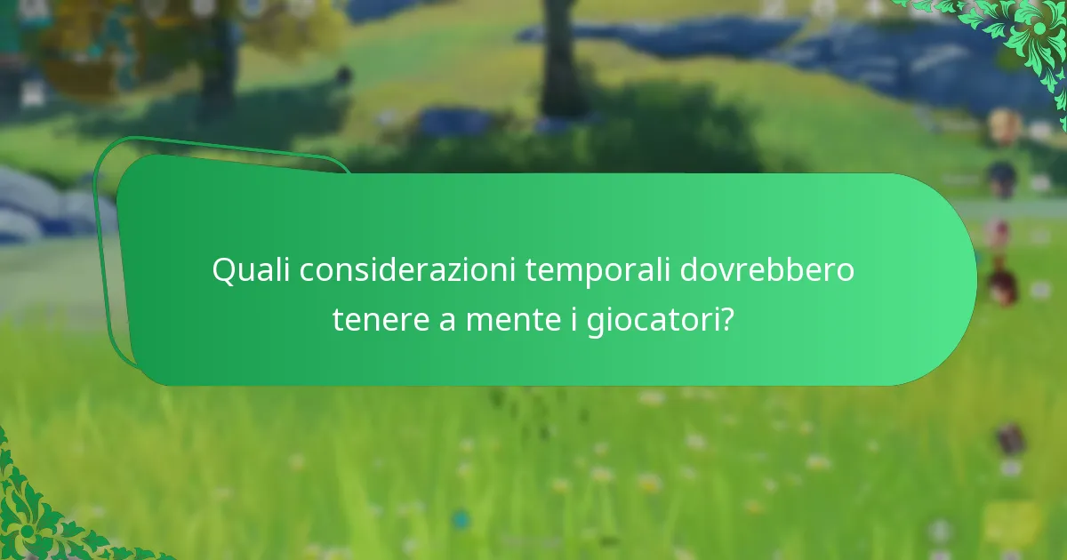 Quali considerazioni temporali dovrebbero tenere a mente i giocatori?