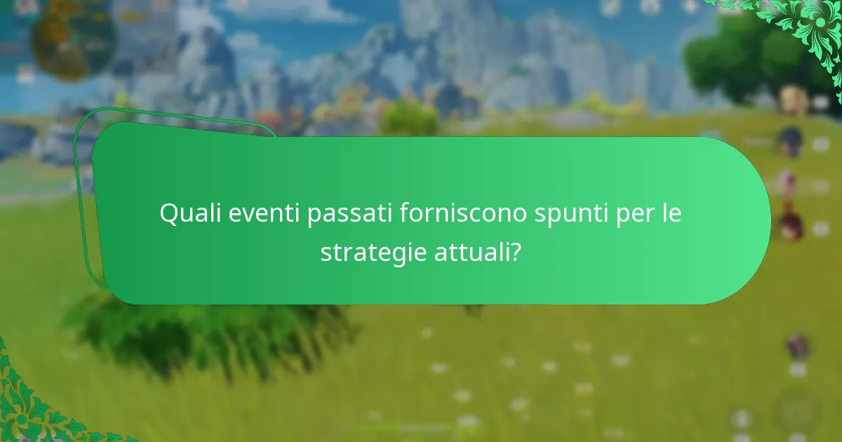 Quali eventi passati forniscono spunti per le strategie attuali?