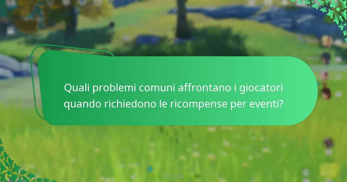 Quali problemi comuni affrontano i giocatori quando richiedono le ricompense per eventi?