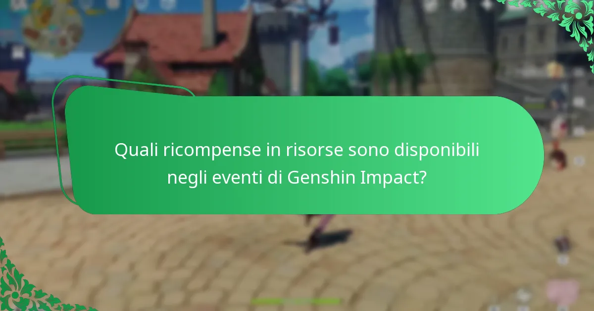 Quali ricompense in risorse sono disponibili negli eventi di Genshin Impact?
