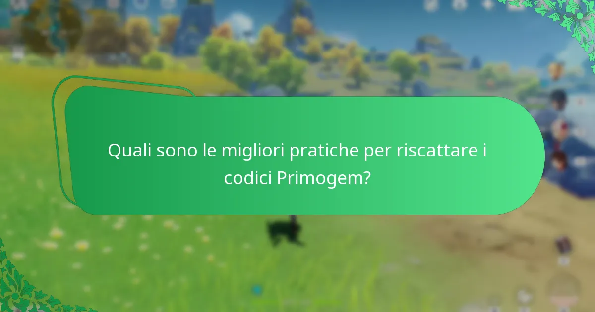 Quali sono le migliori pratiche per riscattare i codici Primogem?